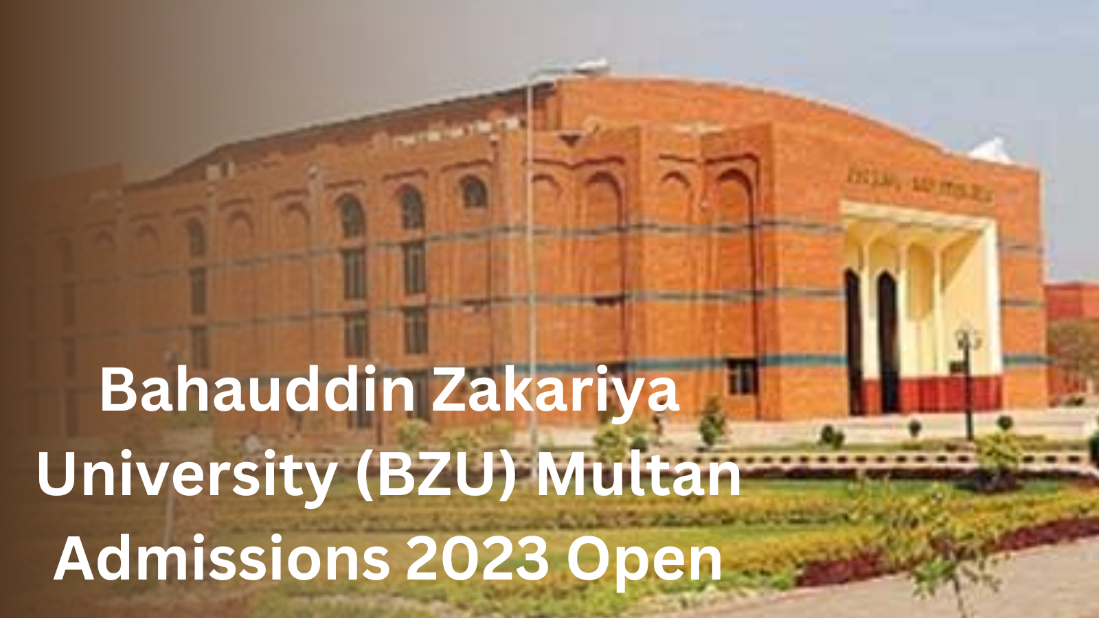 Admission Open In Bahauddin Zakariya University (BZU) Multan For ...